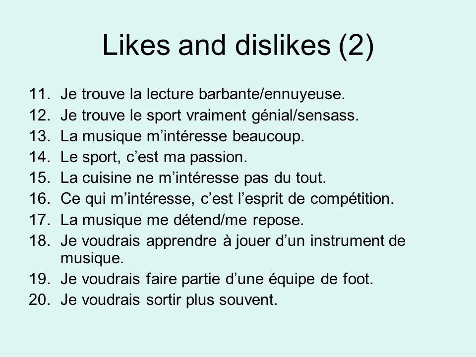 Likes and dislikes (2) 11. Je trouve la lecture barbante/ennuyeuse.