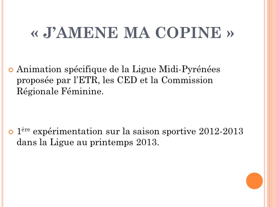 « J’AMENE MA COPINE » Animation spécifique de la Ligue Midi-Pyrénées proposée par l’ETR, les CED et la Commission Régionale Féminine.