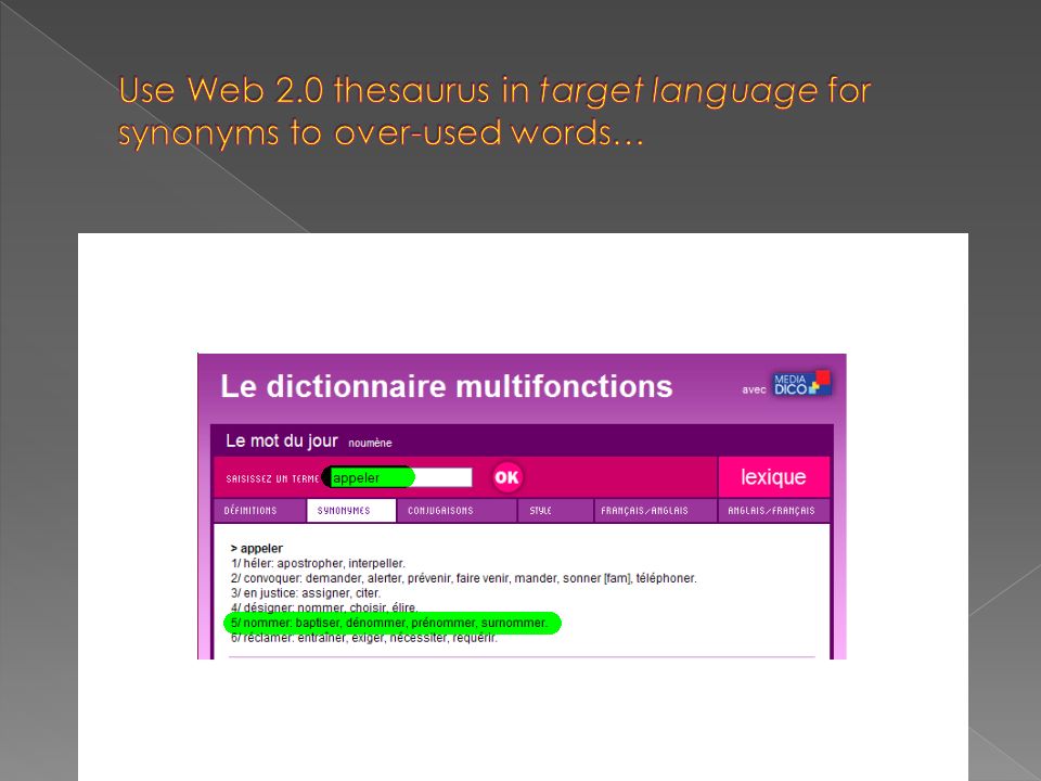 Use Web 2.0 thesaurus in target language for synonyms to over-used words…