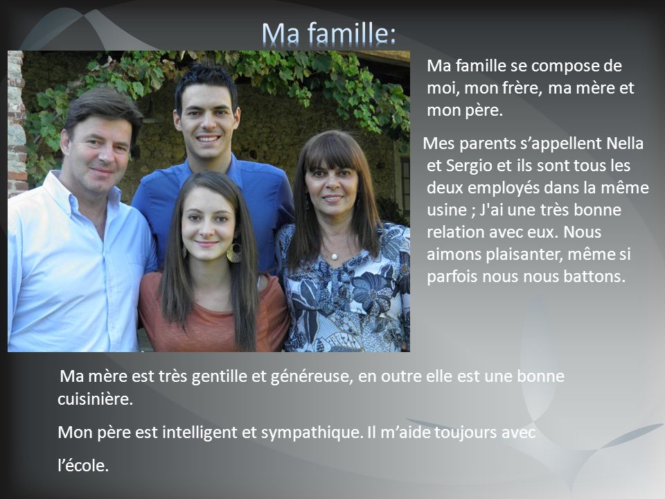 Ma famille: Ma famille se compose de moi, mon frère, ma mère et mon père.