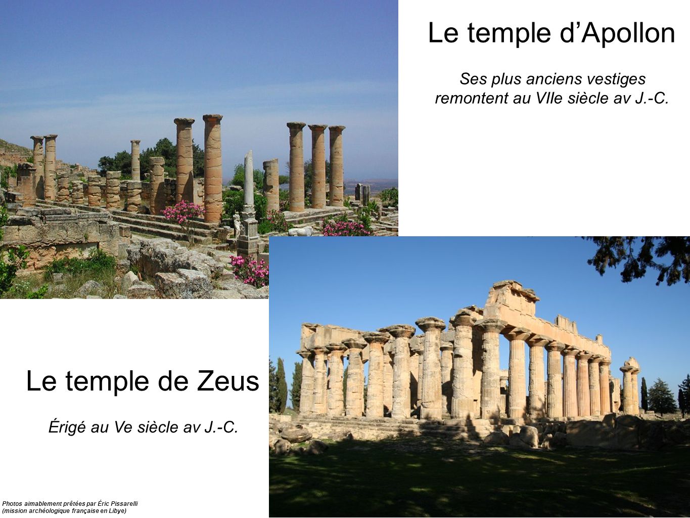 Le temple d’Apollon Le temple de Zeus Ses plus anciens vestiges