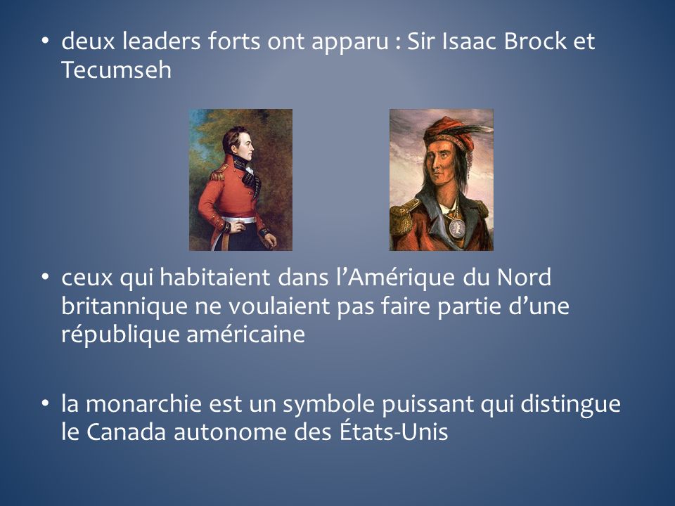 deux leaders forts ont apparu : Sir Isaac Brock et Tecumseh