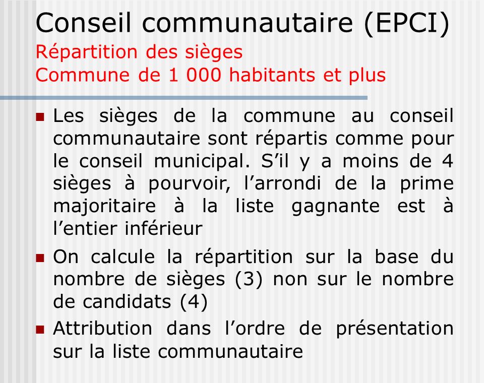 Conseil communautaire (EPCI) Répartition des sièges Commune de habitants et plus