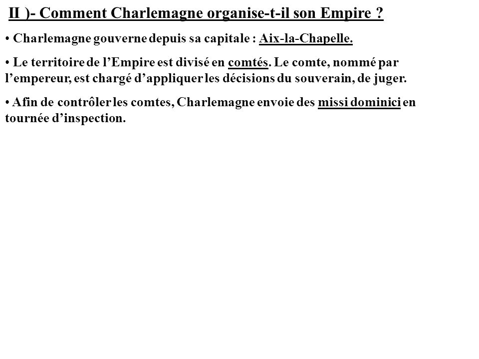 II )- Comment Charlemagne organise-t-il son Empire
