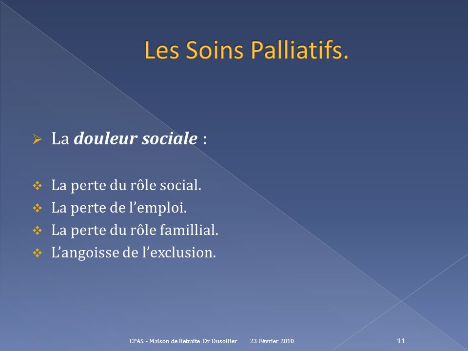 Les Soins Palliatifs. La douleur sociale : La perte du rôle social.