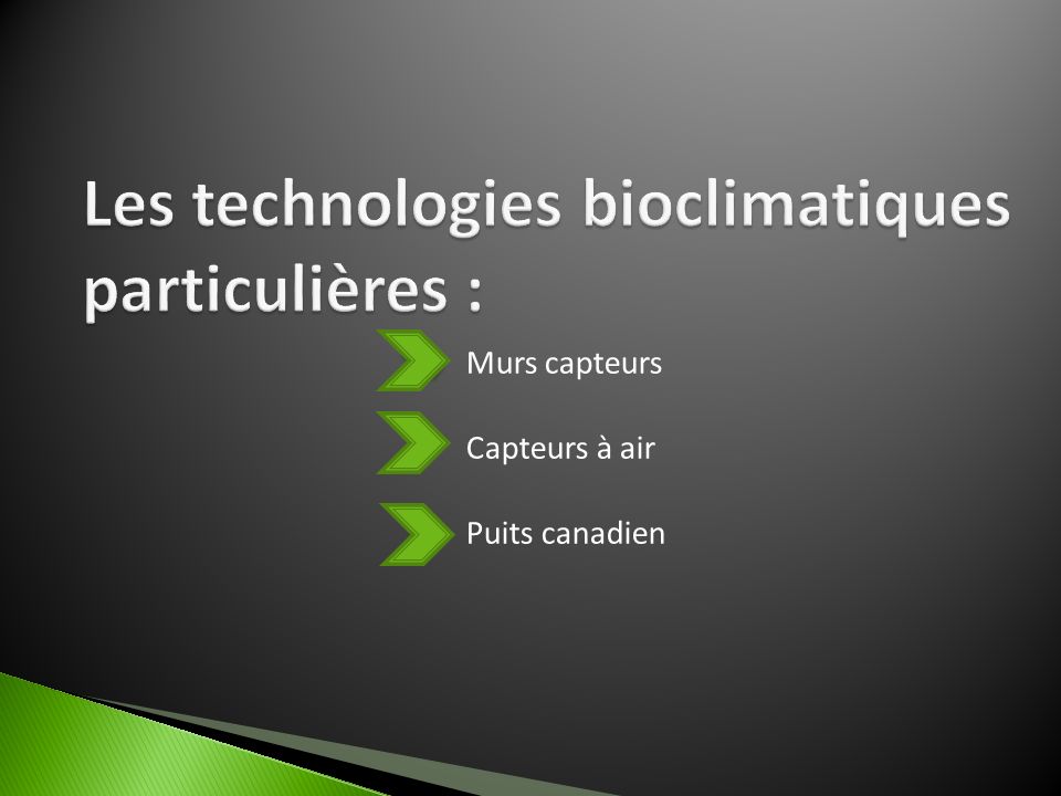 Les technologies bioclimatiques particulières :