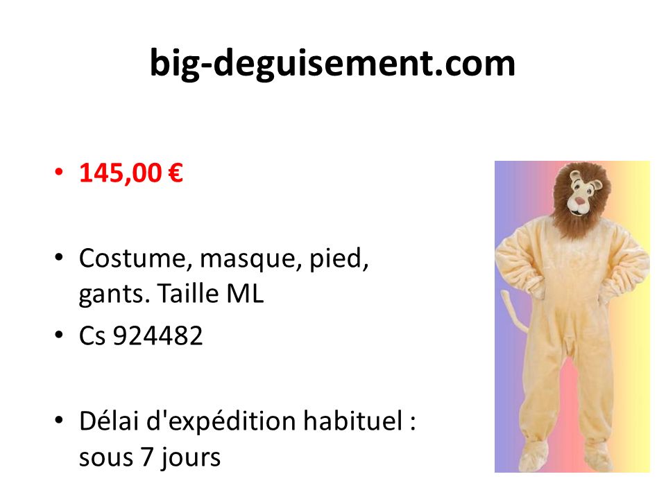 big-deguisement.com 145,00 € Costume, masque, pied, gants. Taille ML