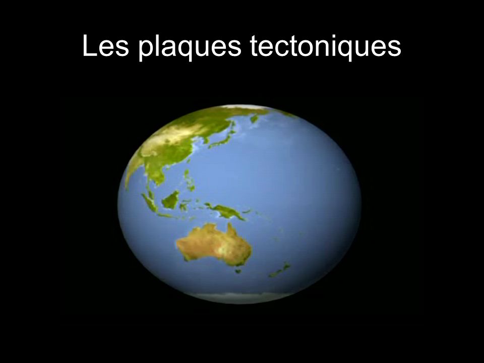 Les plaques tectoniques