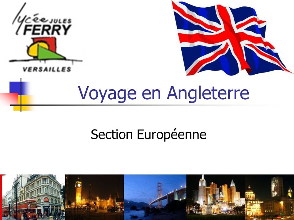 Voyage en Angleterre Section Européenne
