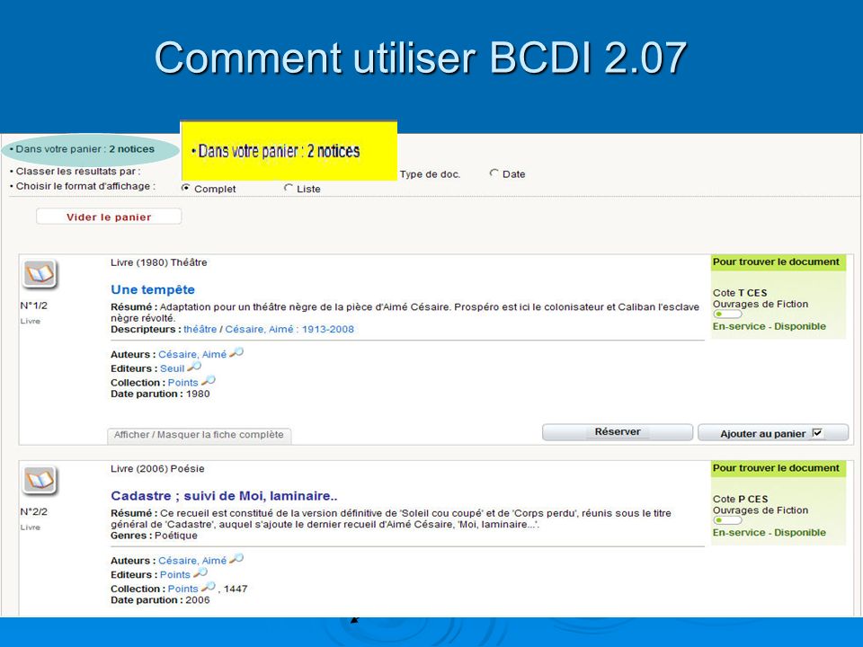 Comment utiliser BCDI 2.07 Puis en cliquant sur l’onglet « Mon panier » seules apparaissent les notices retenues pour la consultation.