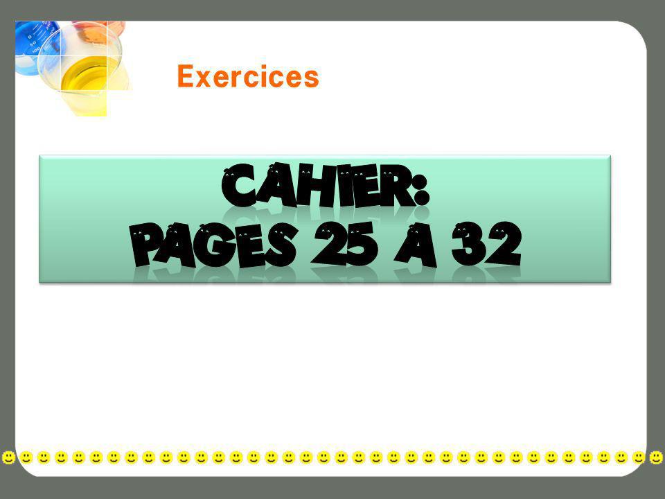 Exercices Cahier: pages 25 a 32