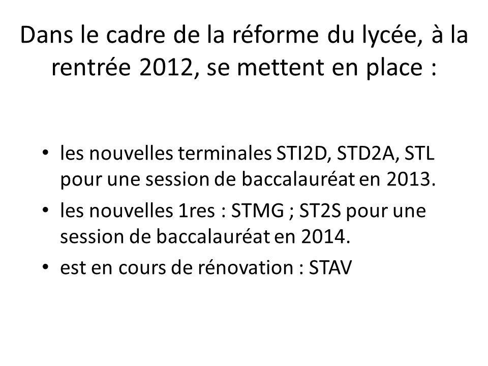 Dans le cadre de la réforme du lycée, à la rentrée 2012, se mettent en place :