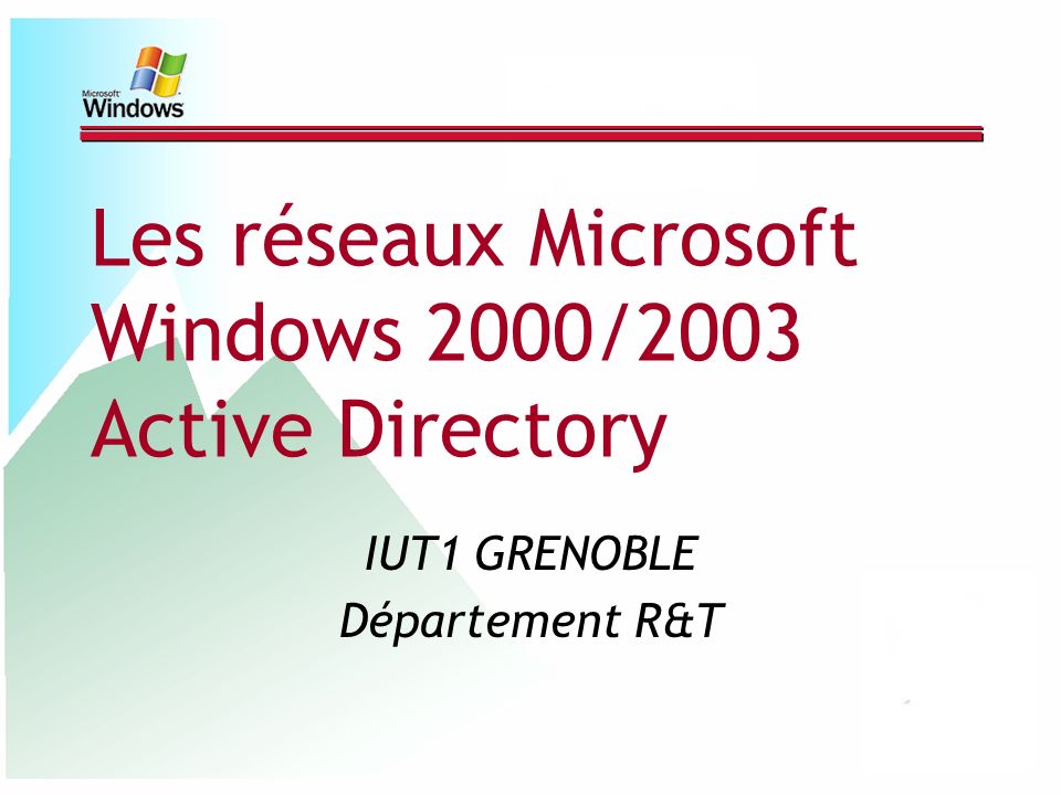 Les réseaux Microsoft Windows 2000/2003 Active Directory