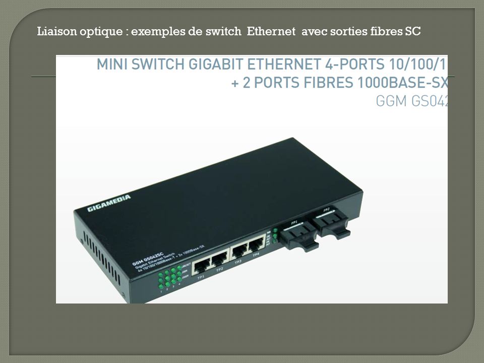 Liaison optique : exemples de switch Ethernet avec sorties fibres SC