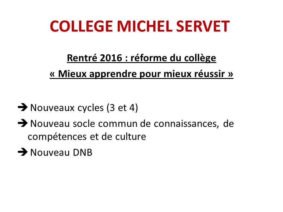 COLLEGE MICHEL SERVET Rentré 2016 : réforme du collège