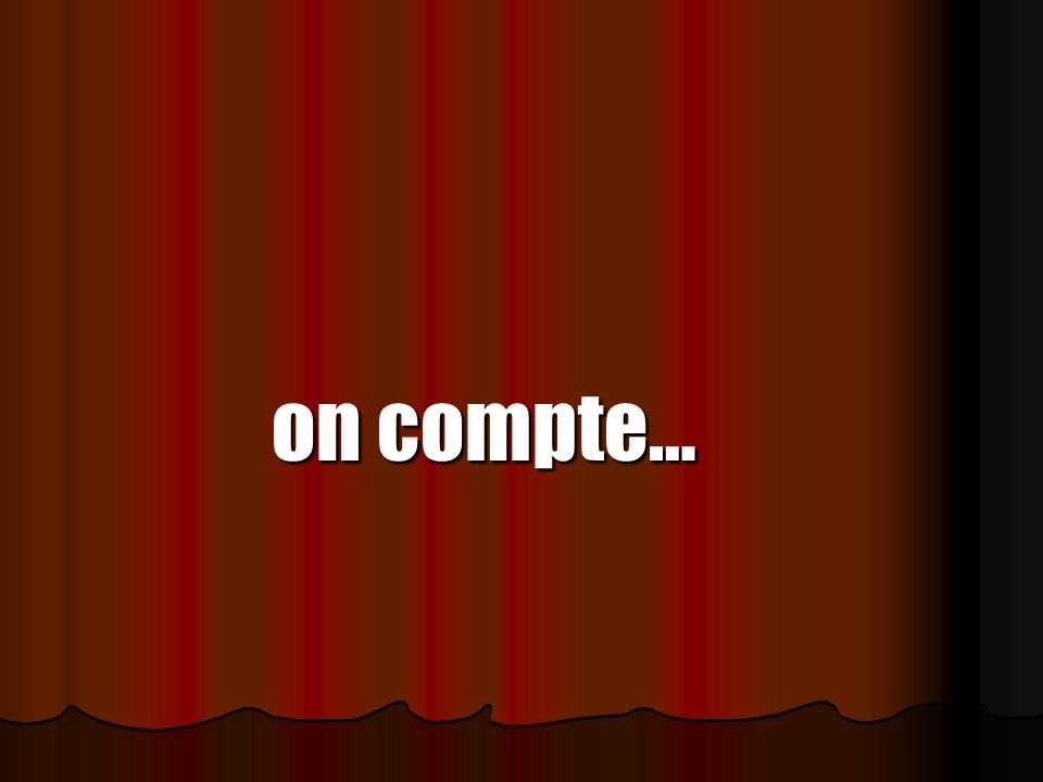 on compte…
