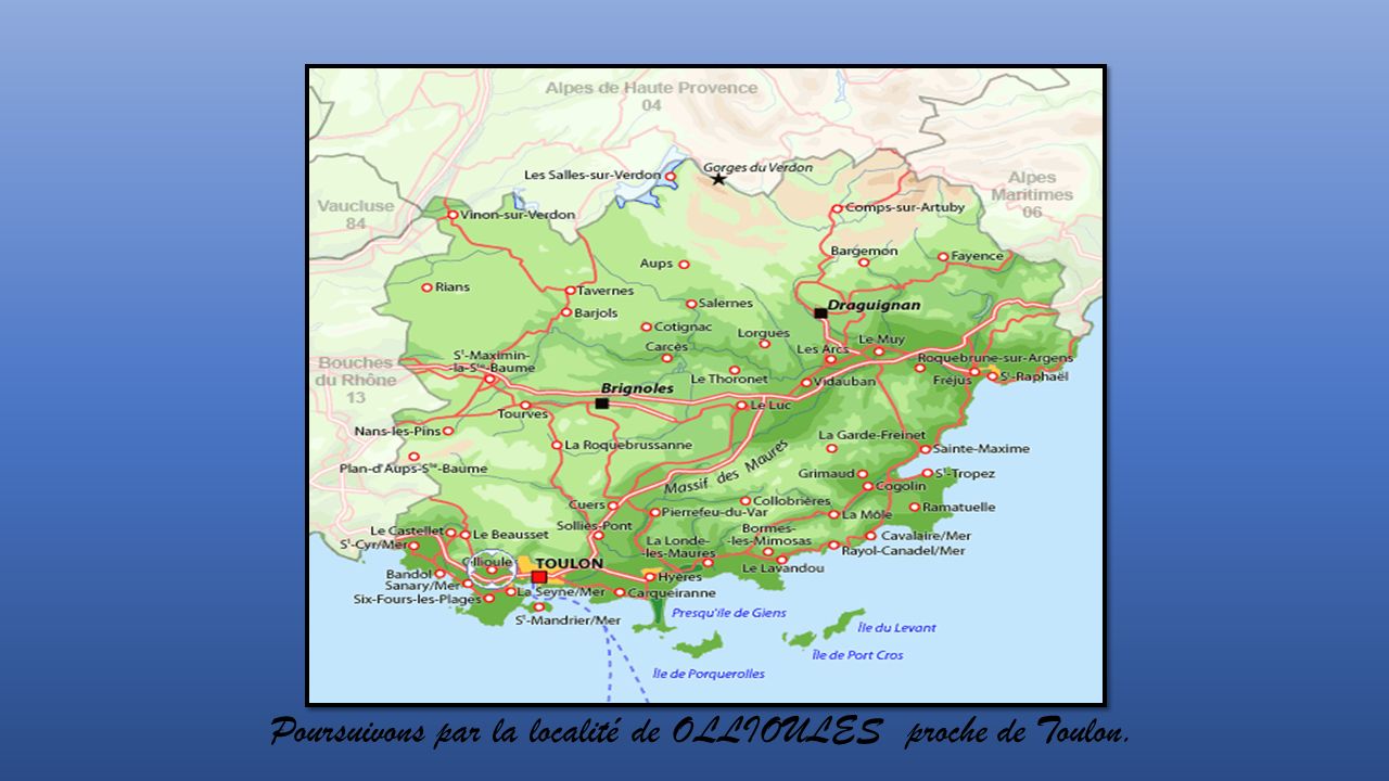 Poursuivons par la localité de OLLIOULES proche de Toulon.