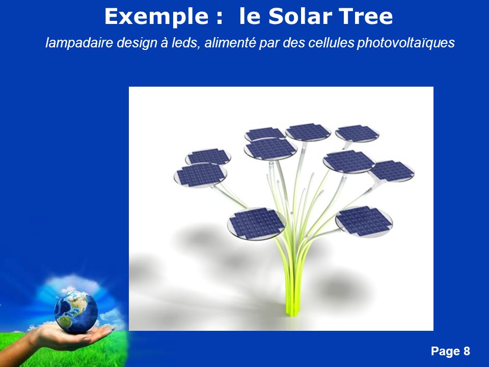 Exemple : le Solar Tree lampadaire design à leds, alimenté par des cellules photovoltaïques. Exemple d’illustration des contenus : le solar tree.