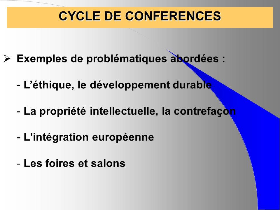 CYCLE DE CONFERENCES Exemples de problématiques abordées :