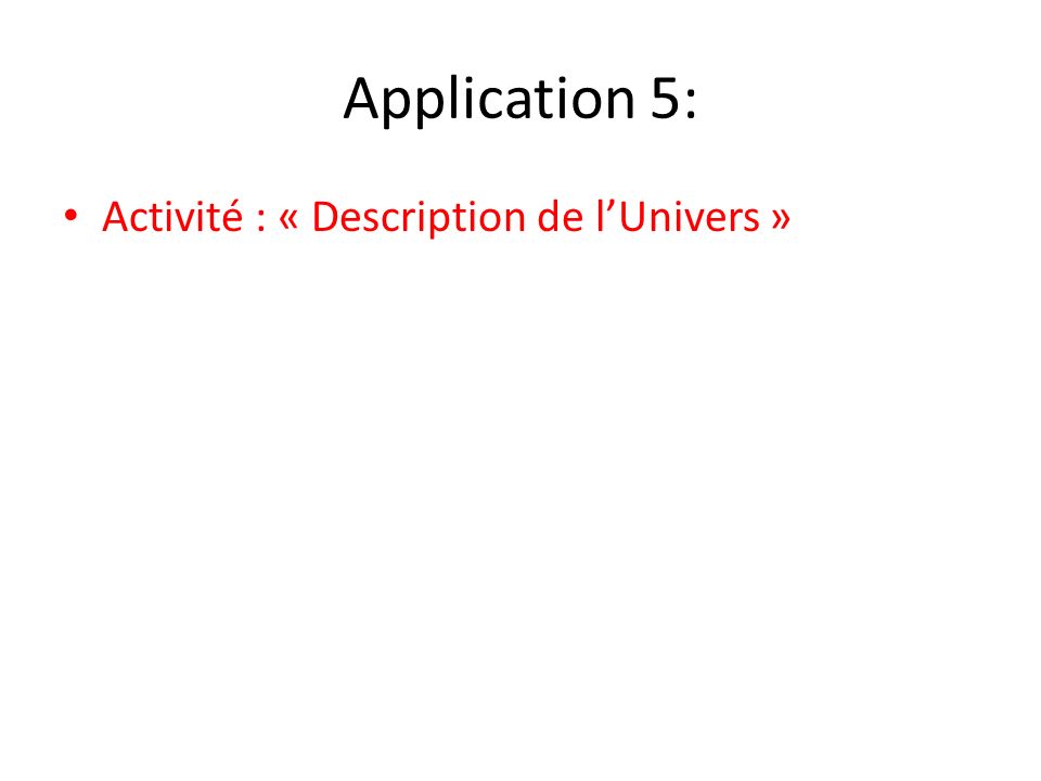Application 5: Activité : « Description de l’Univers »