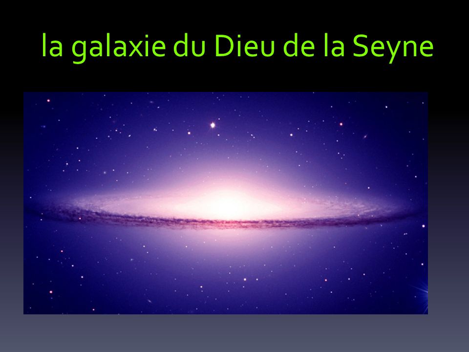 la galaxie du Dieu de la Seyne