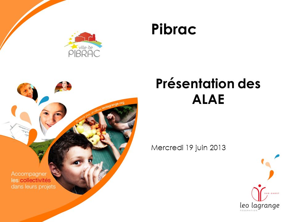 Pibrac Présentation des ALAE Mercredi 19 juin 2013