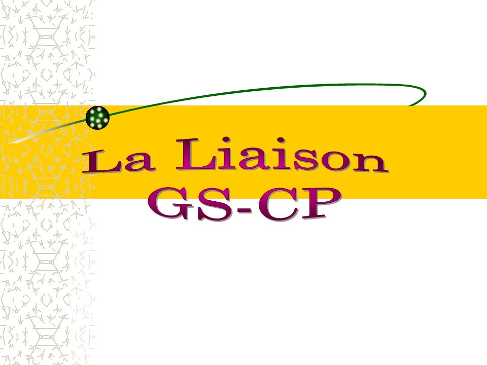 La Liaison GS-CP