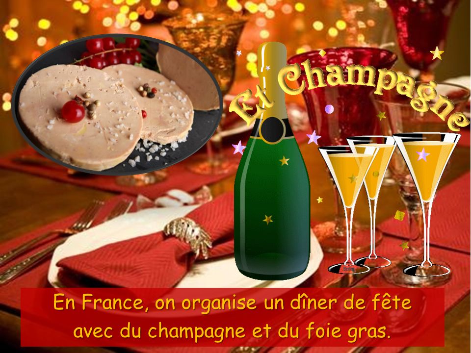 En France, on organise un dîner de fête avec du champagne et du foie gras.