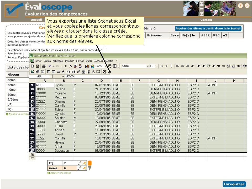 Vous exportez une liste Sconet sous Excel et vous copiez les lignes correspondant aux élèves à ajouter dans la classe créée.