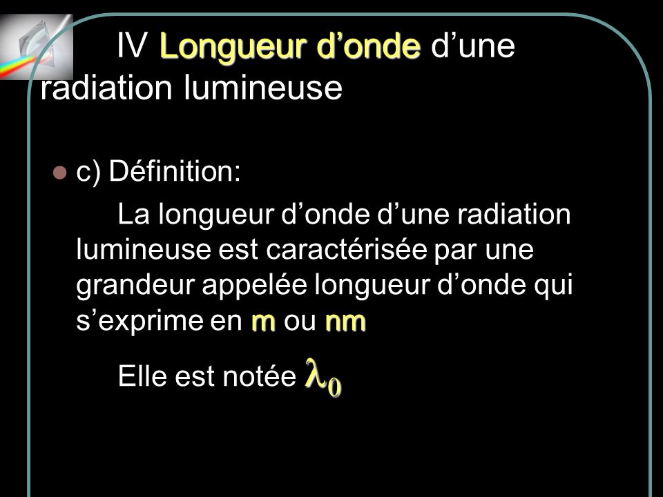 IV Longueur d’onde d’une radiation lumineuse
