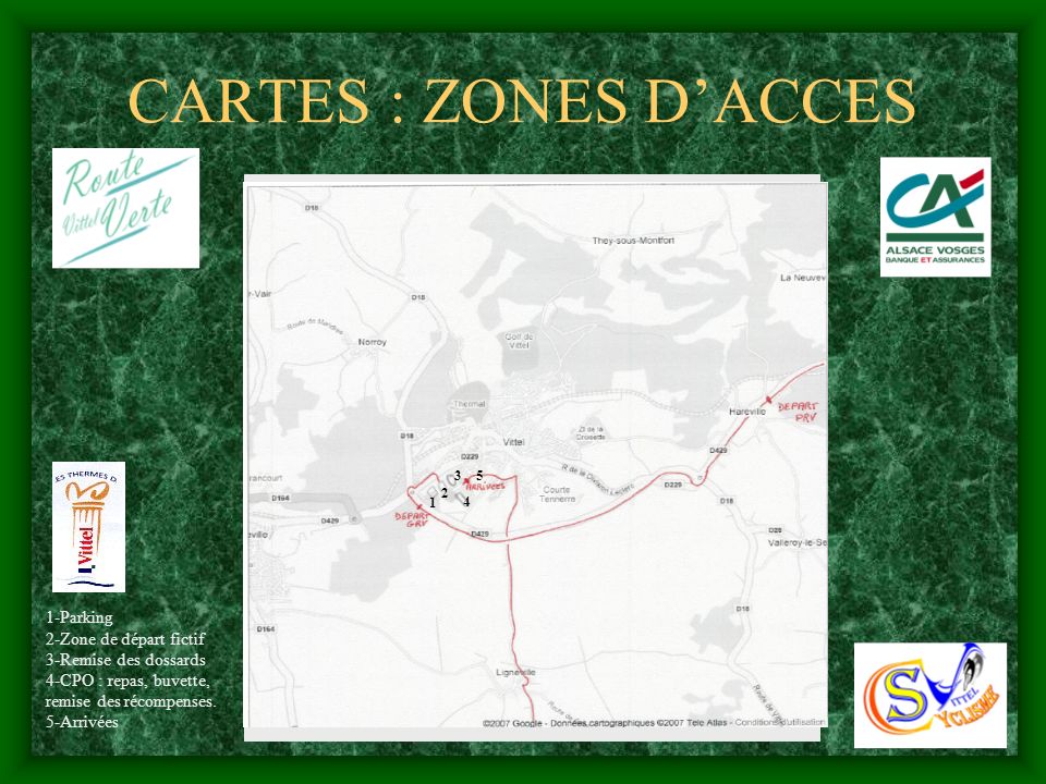 CARTES : ZONES D’ACCES 1-Parking 2-Zone de départ fictif
