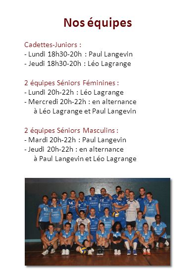 Nos équipes Cadettes-Juniors : - Lundi 18h30-20h : Paul Langevin