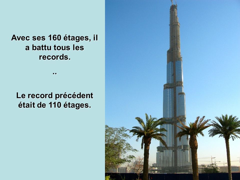 Avec ses 160 étages, il a battu tous les records.