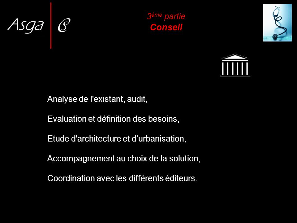 3ème partie Conseil Analyse de l existant, audit, Evaluation et définition des besoins, Etude d architecture et d’urbanisation,