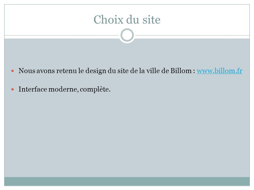 Choix du site Nous avons retenu le design du site de la ville de Billom :