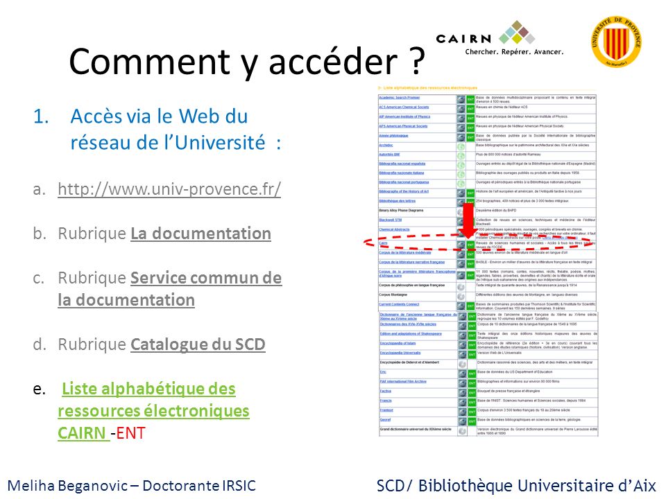 Comment y accéder Accès via le Web du réseau de l’Université :
