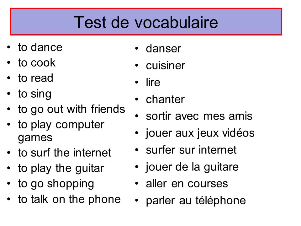 Test de vocabulaire to dance to cook to read to sing
