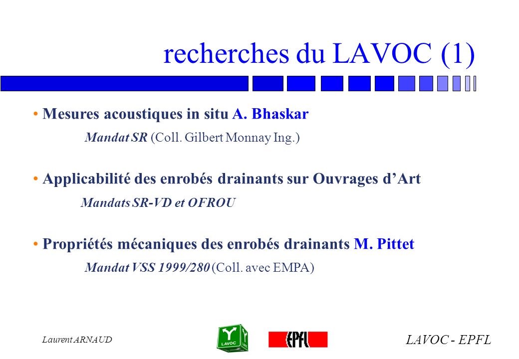 recherches du LAVOC (1) • Mesures acoustiques in situ A. Bhaskar