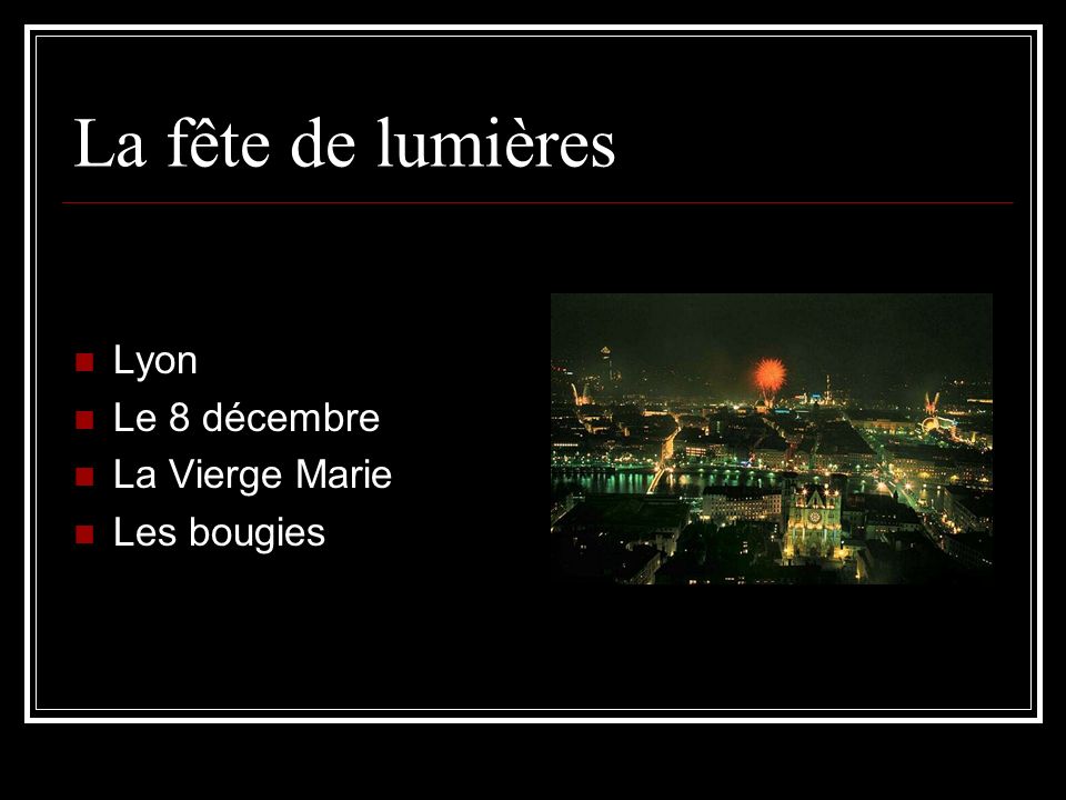 La fête de lumières Lyon Le 8 décembre La Vierge Marie Les bougies
