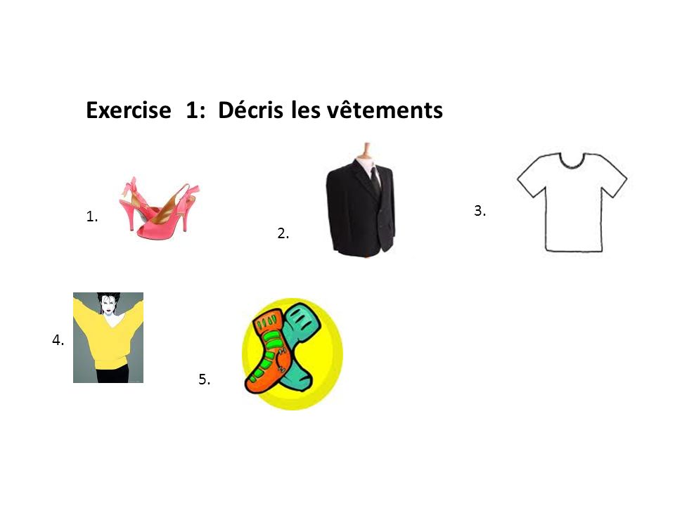 Exercise 1: Décris les vêtements