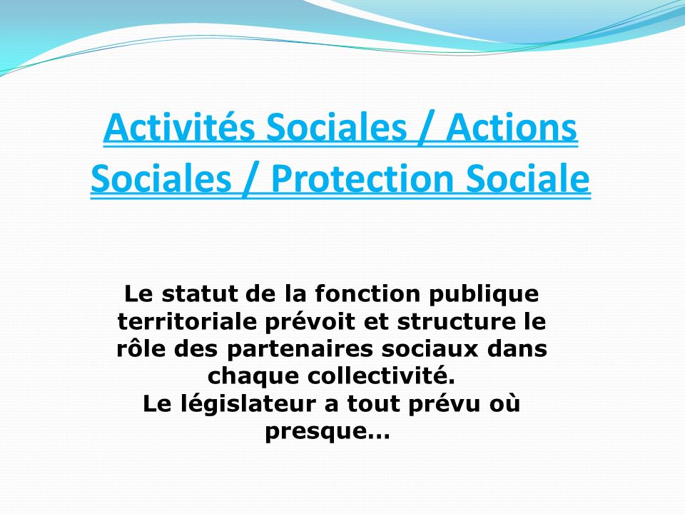 Activités Sociales / Actions Sociales / Protection Sociale