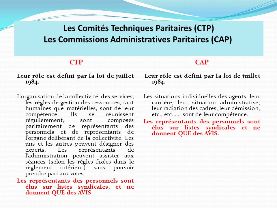 Les Comités Techniques Paritaires (CTP) Les Commissions Administratives Paritaires (CAP)