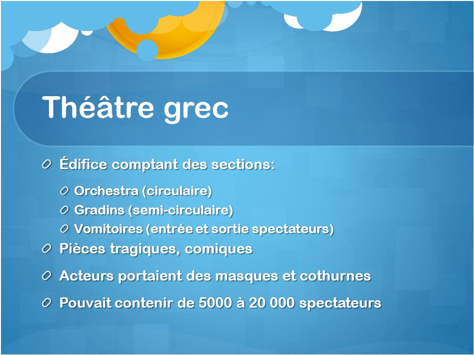 Théâtre grec Édifice comptant des sections: Pièces tragiques, comiques