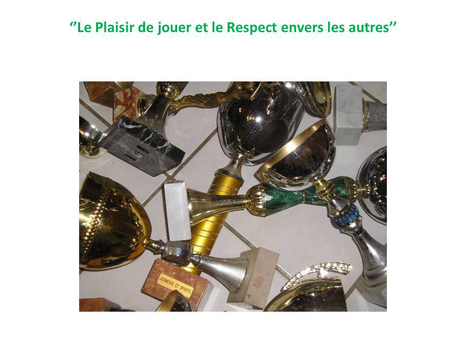 ‘’Le Plaisir de jouer et le Respect envers les autres’’