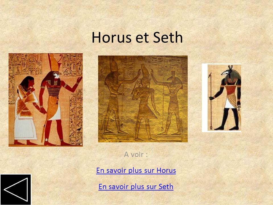 A voir : En savoir plus sur Horus En savoir plus sur Seth