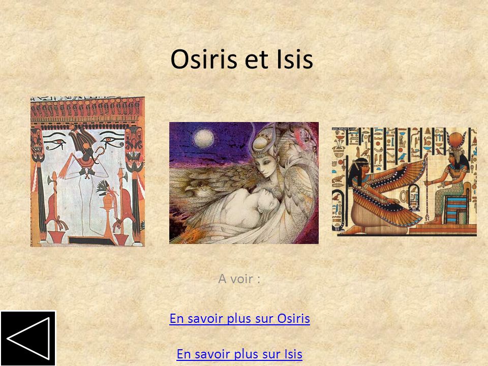 A voir : En savoir plus sur Osiris En savoir plus sur Isis