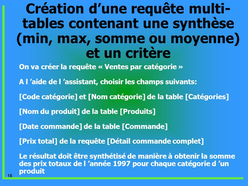 Création d’une requête multi-tables contenant une synthèse (min, max, somme ou moyenne) et un critère