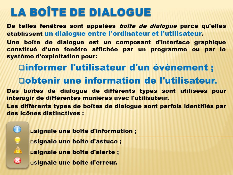 La boîte de dialogue informer l utilisateur d un évènement ;