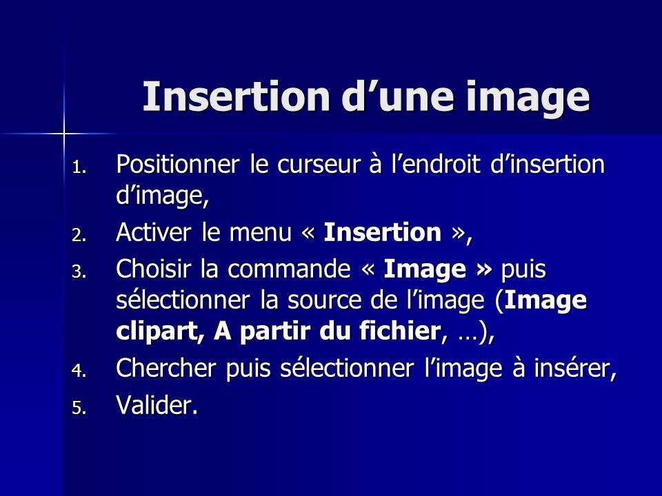 Insertion d’une image Positionner le curseur à l’endroit d’insertion d’image, Activer le menu « Insertion »,