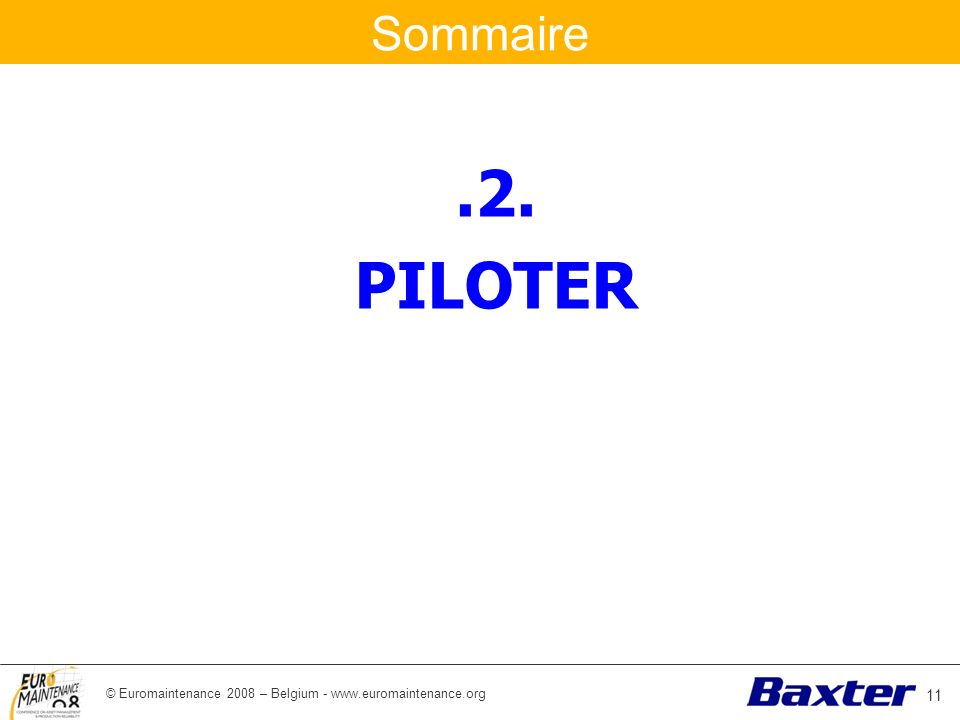Sommaire .2. PILOTER © Euromaintenance 2008 – Belgium